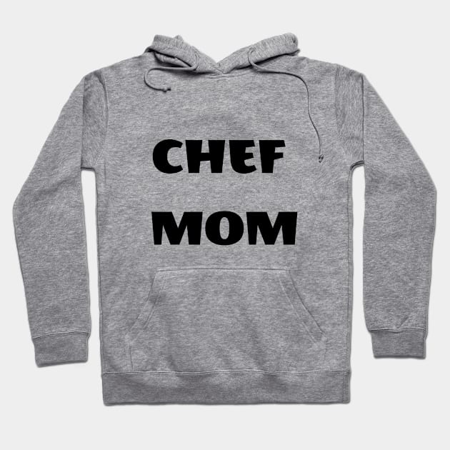 Chef mom Hoodie by FantasTeec